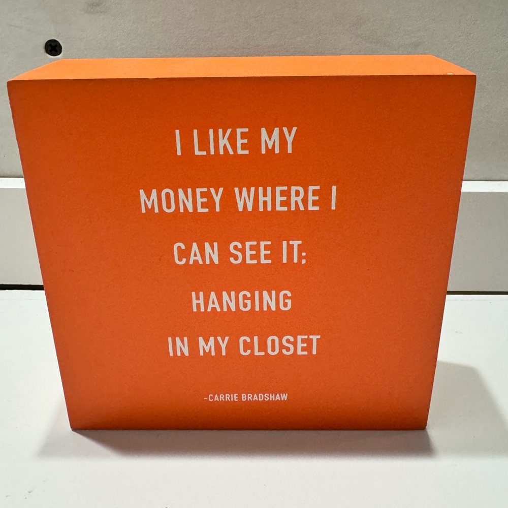 I like my money where I can see it sign